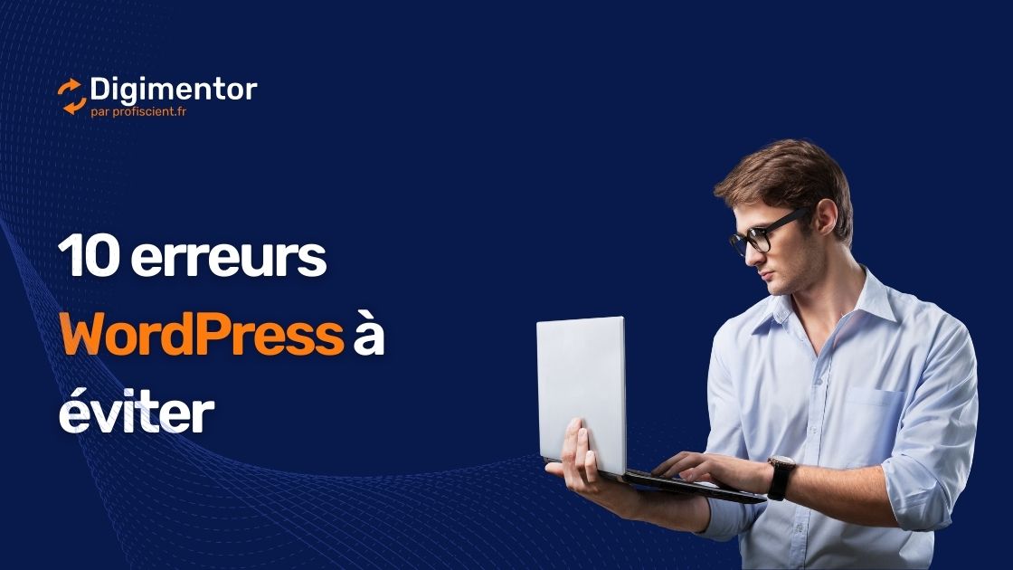 10 erreurs wordpress à éviter